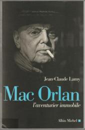 Mac Orlan : l'aventurier immobile.
