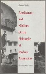 Architecture and nihilism : on the philosophy of modern architecture