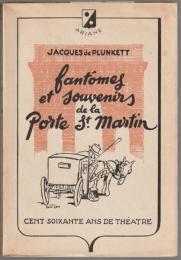 Fantômes et souvenirs de la Porte-St-Martin : 160 ans de théâtre