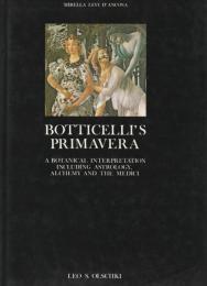 Botticelli's Primavera : a botanical interpretation including astrology, alchemy and the Medici.