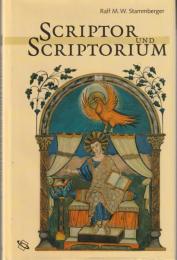 Scriptor und Scriptorium : das Buch im Spiegel mittelalterlicher Handschriften