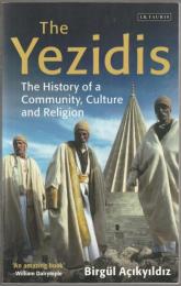 The Yezidis : the history of a community, culture and religion.