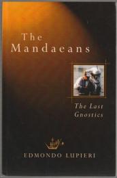 The Mandaeans : The Last Gnostics