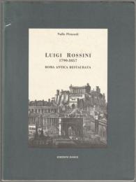Luigi Rossini, 1790-1857 : Roma antica restaurata.