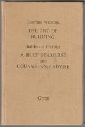 The art of building/ Brief discourse and counsel and advise to all builders