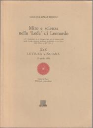 Mito e scienza nella "Leda" di Leonardo : "E 3 (natomie) te ne bisogna fare per la donna nella quale è gran misterio mediante la matrice e suo feto" (RL 29061 r; K/P 154 r)