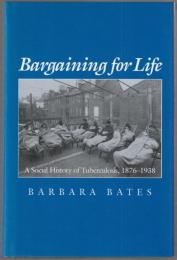 Bargaining for life : a social history of tuberculosis, 1876-1938.