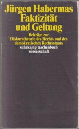 Faktizität und Geltung : Beiträge zur Diskurstheorie des Rechts und des demokratischen Rechtsstaats.