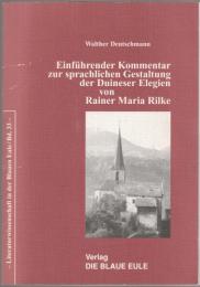 Einführender Kommentar zur sprachlichen Gestaltung der Duineser Elegien von Rainer Maria Rilke.
