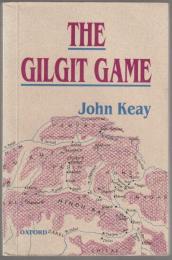The Gilgit game : the explorers of the western Himalayas, 1865-95.