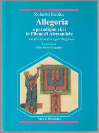 Allegoria e paradigmi etici in Filone d'Alessandria : commentario al "Legum allegoriae".