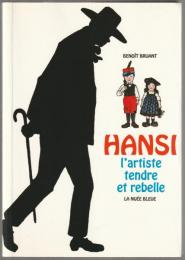 Hansi : l'artiste tendre et rebelle.