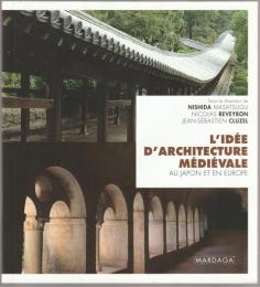 L'idée d'architecture médiévale au Japon et en Europe.