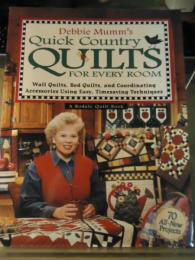 Debbie Mumm's　Quick Country QUILTS FOR EVERY ROOM