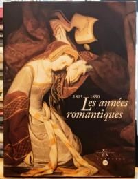 Les Annees Romantiques 1815 - 1850
