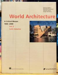 World Architecture 1900-2000 A Critical Mosaic Latin America Vol.2