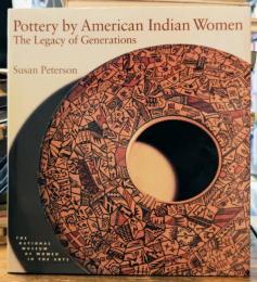 Pottery by American Indian Women The Legacy of Generations