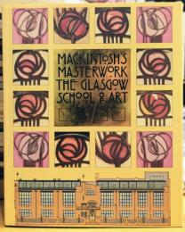 Mackintosh's Masterwork Glasgow School of Art