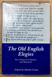 The Old English Elegies : New Essays in Criticism and Research