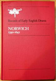 Records of Early English Drama : NORWICH 1540-1642