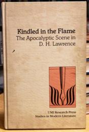 Kindled in the Flame : Apocalyptic Scene in D.H. Lawrence （D.H.ロレンス）