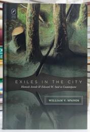 Exiles in the City : Hannah Arendt and Edward W Said in Counterpoint