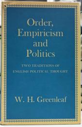 Order, Empiricism and Politics : Two Traditions of English Political Thought, 1500-1700
