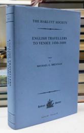 English Travellers to Venice 1450-1600 : Hakluyt Society Third Series