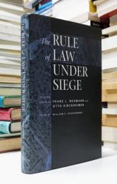 The Rule of Law under Siege: Selected Essays of Franz L. Neumann and Otto Kirchheimer