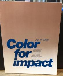Color for Impact: How Color Can Get Your Message Across or Get in the Way