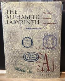 The alphabetic labyrinth : the letters in history and imagination