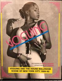 Voguing and the House Ballroom Scene of New York 1989-92