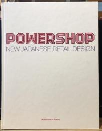 Powershop: New Japanese Retail Design