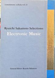 Ryuichi Sakamoto Selections:Electronic Music (commmons : schola Vol.13 )