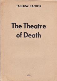 The Theatre of Death  Ｔ．カントル「死の劇場」