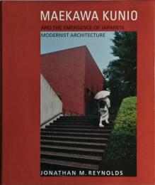 MAEKAWA KUNIO and the emergence of japanese modernist architecture