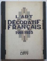 L'ART DÉCORATIF FRANÇAIS 1918-1925