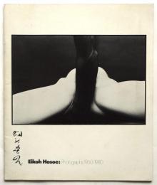 Eikoh Hosoe:Photographs 1960-1980
