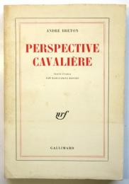 Perspective Cavalière　アンドレ・ブルトン遺稿集