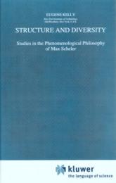 Structure and Diversity : Studies in the Phenomenological Philosophy of Max Scheler