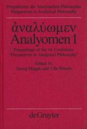 Analyomen 1 : Proceedings of the 1st Conference "Perspectives in Analytical Philosophy"