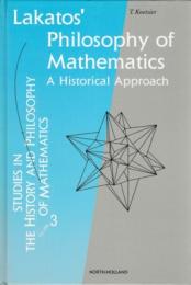 Lakatos'　Philosophy of Mathematics : A Historical Approach