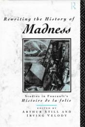 Rewriting the History of Madness : Studies in Foucault's Histoire de la folie
