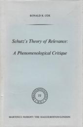 Schutz's Theory of Relevance : A Phenomenological Critique