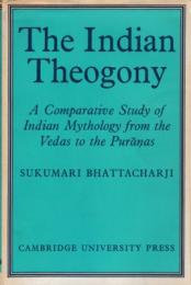 The Indian Theogony : A Comparative Study of Indian Mythology from the Vedas to the Puranas