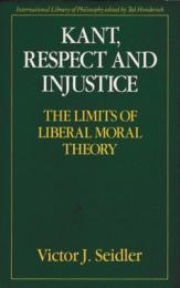 Kant, Respect and Injustice : The Limits of Liberal Moral Theory