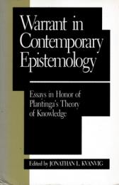 Warrant in Contemporary Epistemology : Essays in Honor of Platinga's Theory of Knowledge