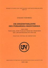 Die Erkenntnislehre des Prasangika-Madhyamaka nach dem Tshig gsal ston thun gyi tshad ma'i rnam bshad des 'Jam dbyans bshad pa'i rdo rje : Einleitung, Textanalyse, Ubersetzung