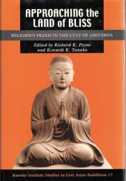 Aproaching the Land of Bliss : Religious Praxis in the Cult of Amitabha