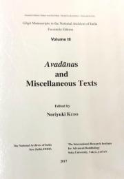 Gilgit Manuscripts in the National Archives of India Facsimile Edition　Vol.III Avadānas and Miscellaneous Texts